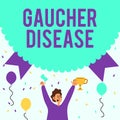 Sign displaying Gaucher Disease. Business overview autosomal recessive inherited disorder of metabolism Man Holding
