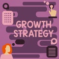 Sign displaying Growth Strategy. Business approach Strategy aimed at winning larger market share in shortterm Woman