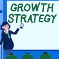 Sign displaying Growth Strategy. Business concept Strategy aimed at winning larger market share in shortterm Woman