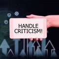 Sign displaying Handle Criticism. Business showcase process of withstanding valid and well reasoned opinions