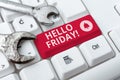 Sign displaying Hello Friday. Word for Let the weekend begins and time to relax and celebrate Creating New Account Royalty Free Stock Photo