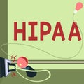 Sign displaying Hipaa. Word for Acronym stands for Health Insurance Portability Accountability
