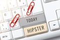 Text showing inspiration Hipster. Internet Concept used as pejorative for someone who is pretentious or overly trendy