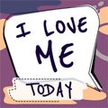 Sign displaying I Love Me. Word for To have affection good feelings for oneself self-acceptance