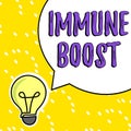 Sign displaying Immune Boost. Word Written on being able to resist a particular disease preventing development of