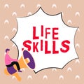 Sign displaying Life Skills. Word for that is necessary or desirable full participation in everyday