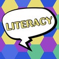 Sign displaying Literacy. Word for ability to read and write competence or knowledge in specified area