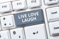 Sign displaying Live Love Laugh. Conceptual photo Be inspired positive enjoy your days laughing good humor -48672