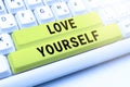 Sign displaying Love Yourself. Internet Concept accepting the overall aspect of ourselves and have selfrespect