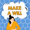 Sign displaying Make A Will. Business concept Prepare a legal document with the legacy of your properties