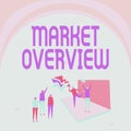 Sign displaying Market Overview. Concept meaning brief synopsis of a commercial or industrial market Illustration Of