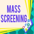 Sign displaying Mass Screening. Internet Concept health evaluation performed at a large amount of population Mobile
