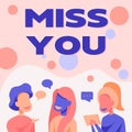 Sign displaying Miss You. Internet Concept Feeling sad because you are not here anymore loving message Happy Friends