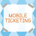 Sign displaying Mobile Ticketing. Business idea concealment of the origins of illegally obtained money Design Drawing Of