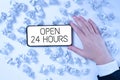 Sign displaying Open 24 Hours. Conceptual photo Working all day everyday business store always operating Lady in suit