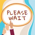 Sign displaying Please Wait. Business idea to pause any implemented action immediately and hold on Royalty Free Stock Photo