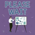 Sign displaying Please Wait. Internet Concept to pause any implemented action immediately and hold on Businessman Royalty Free Stock Photo