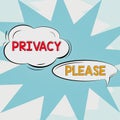 Sign displaying Privacy Pleaseasking someone to respect your personal space Leave alone. Word for asking someone to