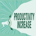 Sign displaying Productivity Increase. Word for get more things done Output per unit of Product Input Megaphone Drawing Royalty Free Stock Photo