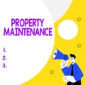 Sign displaying Property Maintenance. Business approach refers to overall upkeep of real property or land Abstract