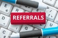 Sign displaying Referrals. Word for act, action, or an instance of referring to someone for work