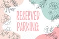 Sign displaying Reserved Parking. Business showcase parking spaces that are reserved for specific individuals Blank Royalty Free Stock Photo