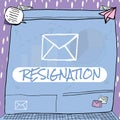 Sign displaying Resignation. Business showcase act of giving up working, ceasing positions, leaving job