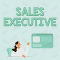 Sign displaying Sales Executive. Business approach responsible for the overall sales activities of the company Line