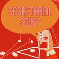 Sign displaying Secretarial StuffSecretary belongings Things owned by personal assistant. Word for Secretary belongings