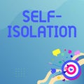 Sign displaying Self Isolation. Business approach promoting infection control by avoiding contact with the public