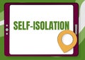 Sign displaying Self Isolation. Business idea promoting infection control by avoiding contact with the public Computer