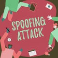 Sign displaying Spoofing Attack. Business idea impersonation of a user, device or client on the Internet Colleagues