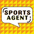 Sign displaying Sports Agent. Business approach person manages recruitment to hire best sport players for a team