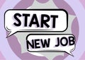 Sign displaying Start New Jobgetting recruited in company Sign fresh work contract. Business idea getting recruited in