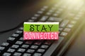 Sign displaying Stay Connected. Conceptual photo to remain having social professional commercial relationship Copying Royalty Free Stock Photo