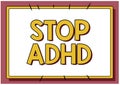 Handwriting text Stop Adhd. Business concept Put at end the mental health disorder of children Hyperactive Line