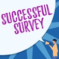 Sign displaying Successful Survey. Concept meaning generate high response rate allow more efficient analysis Man Drawing