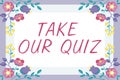 Sign displaying Take Our Quiz. Business overview Fill out our questionnaire Short examination Feedback Blank Frame Royalty Free Stock Photo