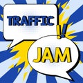 Sign displaying Traffic Jam. Concept meaning a large number of vehicles close together and unable to move