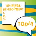 Sign displaying Traininganddevelopment. Concept meaning Organize Additional Learning expedite Skills