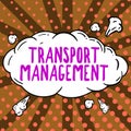 Conceptual caption Transport Management. Concept meaning managing aspect of vehicle maintenance and operations