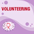 Text showing inspiration Volunteering. Internet Concept Provide services for no financial gain Willingly Oblige Light