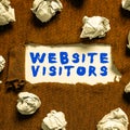 Sign displaying Website Visitors. Word Written on someone who visits views or goes to your website or page