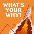 Sign displaying What's Your Why. Business idea annoyed and frustrated being confused and puzzles
