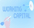 Sign displaying Working Capital. Concept meaning money available to a company for daytoday operations Presenting Message