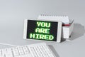 Sign displaying You Are Hired. Business overview Recruitment being selected for a job the right candidate