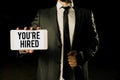 Sign displaying You Re Are Hired. Business approach New Job Employed Newbie Enlisted Accepted Recruited Businessman