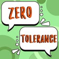 Inspiration showing sign Zero Tolerance. Word Written on refusal to accept antisocial behaviour or improper behaviour