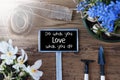 Sunny Spring Flowers, Sign, Quote Do What You Love
