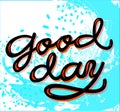 Sign Good day, template poster hand drawn. Vector.